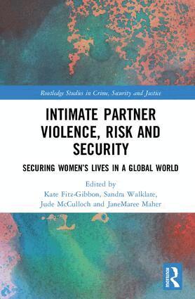 Kate Fitz-Gibbon, Sandra Walklate, Jude McCulloch, JaneMaree Maher - Intimate Partner Violence, Risk and Security, Inbunden