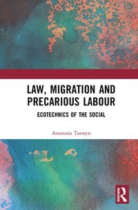 bokomslag Law, Migration and Precarious Labour