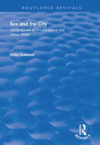 bokomslag Sex and the City: Geographies of Prostitution in the Urban West