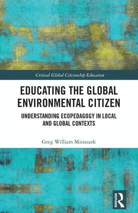 Greg William Misiaszek - Educating the Global Environmental Citizen, Inbunden