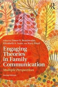 bokomslag Engaging Theories in Family Communication