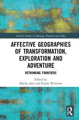 bokomslag Affective Geographies of Transformation, Exploration and Adventure