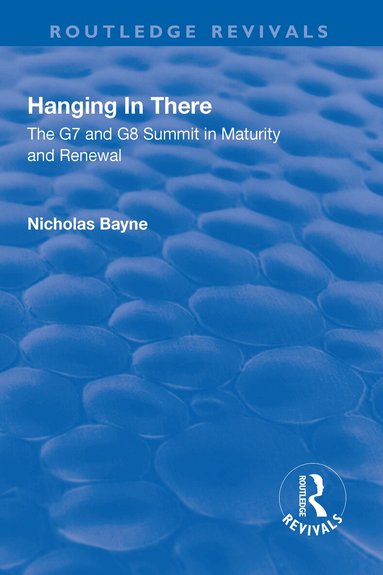 Nicholas Bayne - Hanging in There: The G7 and G8 Summit in Maturity and Renewal, Häftad