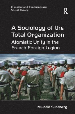 bokomslag A Sociology of the Total Organization