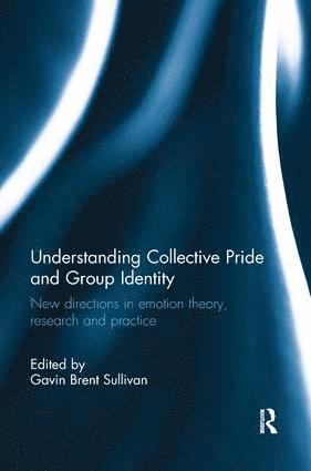 Gavin Brent Sullivan, UK) Sullivan, Gavin Brent (Leeds Metropolitan University - Understanding Collective Pride and Group Identity, Häftad