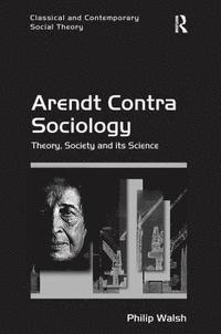 bokomslag Arendt Contra Sociology