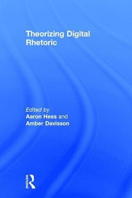 bokomslag Theorizing Digital Rhetoric