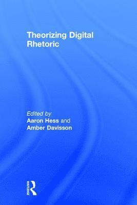 Theorizing Digital Rhetoric 1