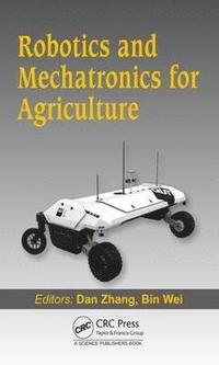 bokomslag Robotics and Mechatronics for Agriculture