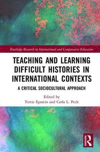 bokomslag Teaching and Learning Difficult Histories in International Contexts