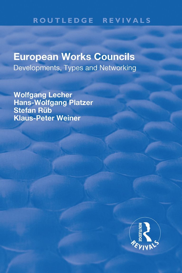 Wolfgang Lecher, Hans-Wolfgang Platzer, Klaus-Peter Weiner, Stefan Rub - European Works Councils, Inbunden