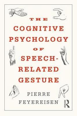 The Cognitive Psychology of Speech-Related Gesture 1