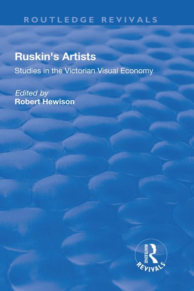 Robert Hewison - Ruskin's Artists, Inbunden