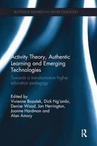 bokomslag Activity Theory, Authentic Learning and Emerging Technologies