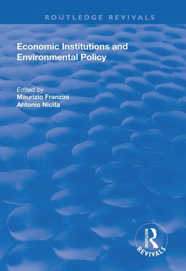 Antonio Nicita, Maurizio Franzini - Economic Institutions and Environmental Policy, Häftad
