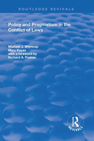 Michael J. Whincop, Mary Keyes, Richard Posner - Policy and Pragmatism in the Conflict of Laws, Inbunden
