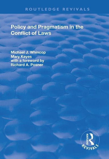 Michael J. Whincop, Mary Keyes, Richard Posner - Policy and Pragmatism in the Conflict of Laws, Häftad