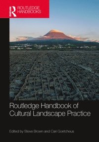 bokomslag Routledge Handbook of Cultural Landscape Practice