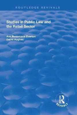 Ann Everton, David Hughes - Studies in Public Law and the Retail Sector, Inbunden