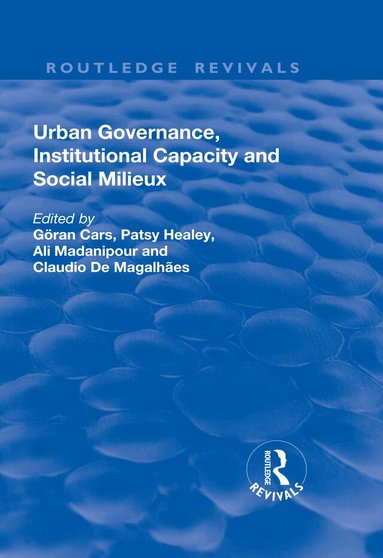 Goran Cars, Patsy Healey, Ali Madanipour, Claudio De Magalhaes - Urban Governance, Institutional Capacity and Social Milieux, Häftad