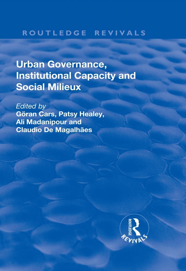 Goran Cars, Patsy Healey, Ali Madanipour, Claudio De Magalhaes - Urban Governance, Institutional Capacity and Social Milieux, Häftad
