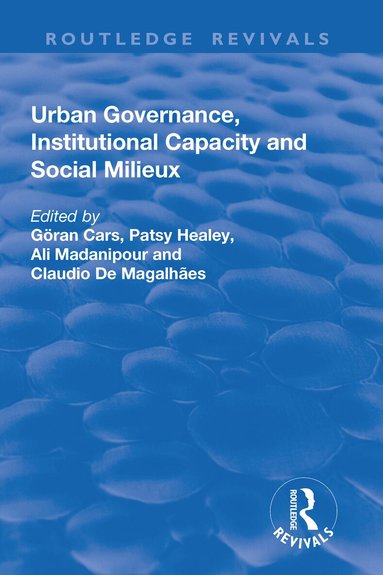 Goran Cars, Patsy Healey, Ali Madanipour, Claudio De Magalhaes - Urban Governance, Institutional Capacity and Social Milieux, Inbunden
