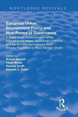 European Union Environment Policy and New Forms of Governance: A Study of the Implementation of the Environmental Impact Assessment Directive and the Eco-management and Audit Scheme Regulation in 1