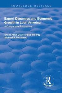 bokomslag Export Dynamics and Economic Growth in Latin America: A Comparative Perspective