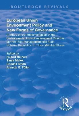 European Union Environment Policy and New Forms of Governance: A Study of the Implementation of the Environmental Impact Assessment Directive and the Eco-management and Audit Scheme Regulation in 1