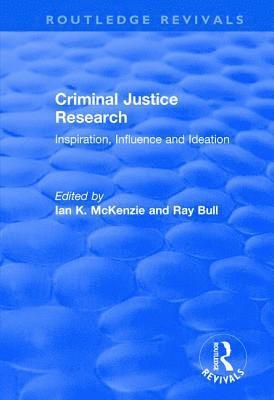 Criminal Justice Research: Inspiration Influence and Ideation 1