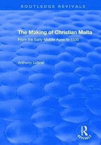 bokomslag The Making of Christian Malta