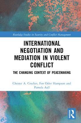 Chester A. Crocker, Fen Osler Hampson, Pamela Aall - International Negotiation and Mediation in Violent Conflict, Inbunden
