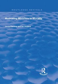 bokomslag Motivating Ministers to Morality