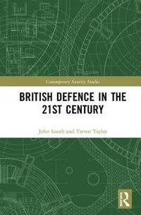 bokomslag British Defence in the 21st Century