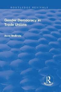 bokomslag Gender Democracy in Trade Unions