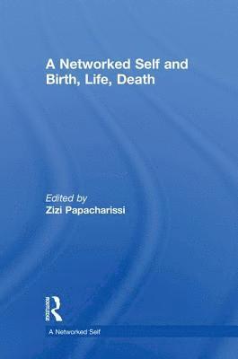 Networked Self and Birth, Life, Death