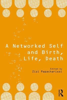 bokomslag A Networked Self and Birth, Life, Death