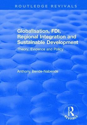 bokomslag Globalisation, FDI, Regional Integration and Sustainable Development