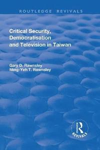 bokomslag Critical Security, Democratisation and Television in Taiwan