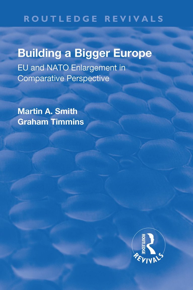 Martin A. Smith, Graham Timmins - Building a Bigger Europe, Inbunden