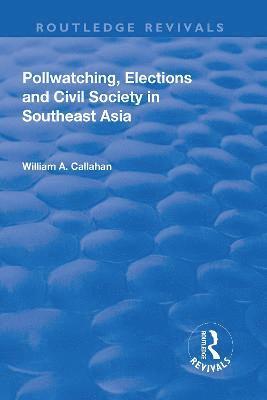 bokomslag Pollwatching, Elections and Civil Society in Southeast Asia