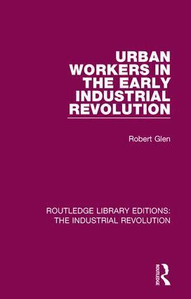 Robert Glen - Urban Workers in the Early Industrial Revolution, Häftad