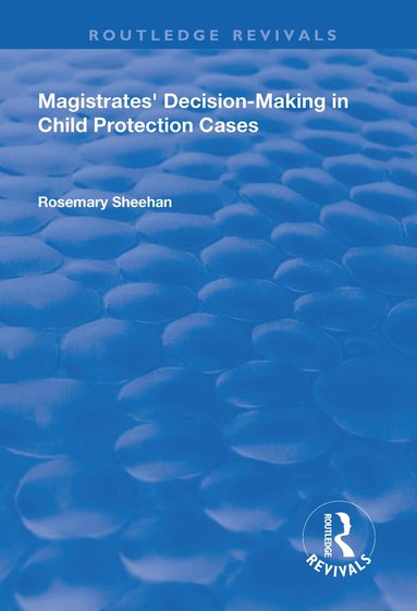 Rosemary Sheehan - Magistrates' Decision-Making in Child Protection Cases, Häftad