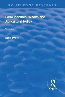 Berkeley Hill - Farm Incomes, Wealth and Agricultural Policy, Häftad