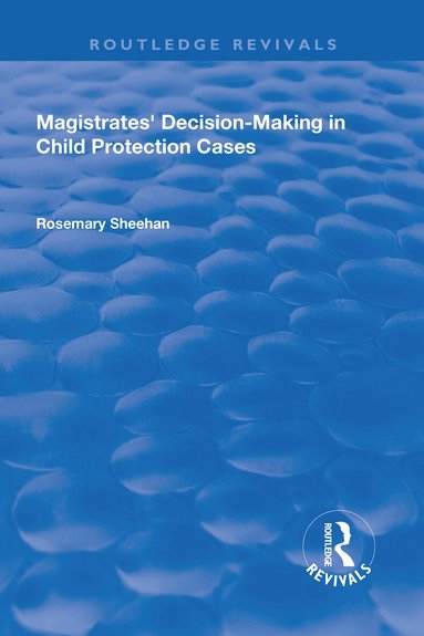 Rosemary Sheehan - Magistrates' Decision-Making in Child Protection Cases, Inbunden