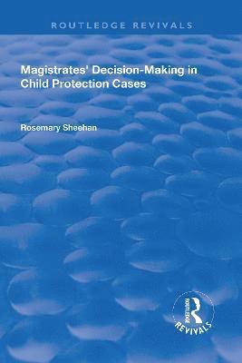 Magistrates' Decision-Making in Child Protection Cases 1