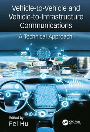 Fei Hu - Vehicle-to-Vehicle and Vehicle-to-Infrastructure Communications, Inbunden