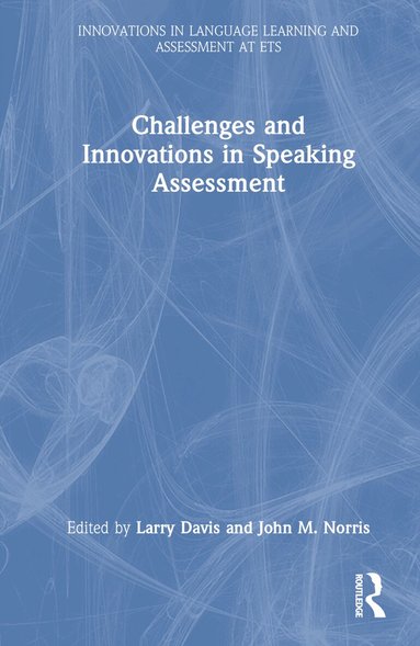 Larry Davis, John M. Norris - Challenges and Innovations in Speaking Assessment, Inbunden