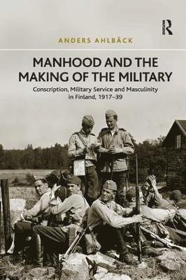 Manhood and the Making of the Military 1