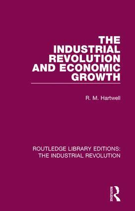 R. M. Hartwell - Industrial Revolution and Economic Growth, Inbunden